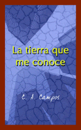 La Tierra Que Me Conoce