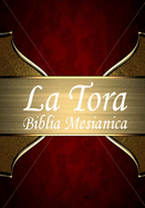 La Tora: Biblia Mesinica Hebrea De Estudio traducida al espaol