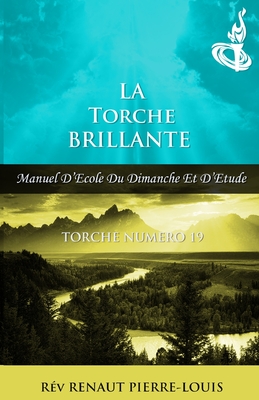 La Torche Brillante: Torche Num?ro 19 - Pierre-Louis, Renaut