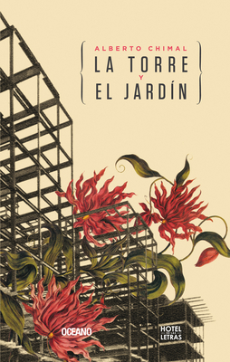 La Torre Y El Jardin - Chimal, Alberto