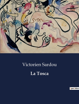 La Tosca - Sardou, Victorien