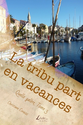 La tribu part en vacances - Livio Editions (Editor), and Corazzi, Christiane