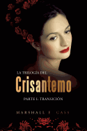 La triloga del crisantemo: Parte I: transicin