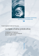 La Triple Cha?ne Pr?dicative: Analogies Biologiques Et Structures Math?matiques Pour Un G?notexte