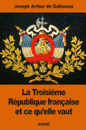 La Troisieme Republique Francaise Et Ce Qu'elle Vaut