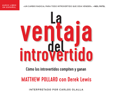 La Ventaja del Introvertido (the Introvert's Edge): Cmo Los Introvertidos Compiten Y Ganan (How the Quiet and Shy Can Outsell Anyone)