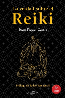 La verdad sobre el Reiki - Yamaguchi, Tadao (Preface by), and Piquer Garca, Joan