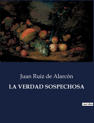 La Verdad Sospechosa - de Alarc?n, Juan Ruiz