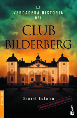 La Verdadera Historia del Club Bildelberg - Estulin, Daniel