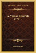La Verona Illustrata (1771)