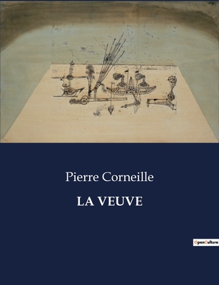 La Veuve - Corneille, Pierre