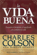 La Vida Buena: Encuentre el Propssito, el Significado y la Verdad en su Vida