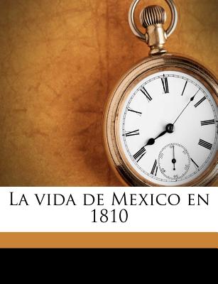 La vida de Mexico en 1810 - Gonzalez Obregon, Luis