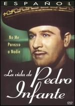 La Vida de Pedro Infante