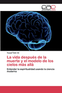 La vida despu?s de la muerte y el modelo de los cielos ms all