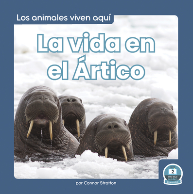 La Vida En El ?rtico (Life in the Arctic) - Stratton, Connor