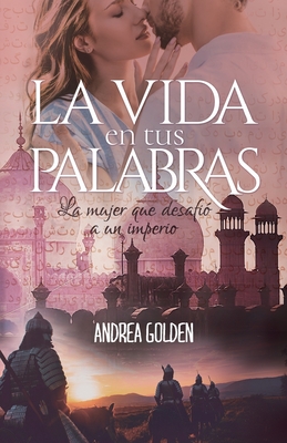 La vida en tus Palabras: La mujer que desafi? a un imperio - Design Eye Web (Illustrator), and Golden, Andrea