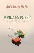 La vida es poesa: Rimas para el alma