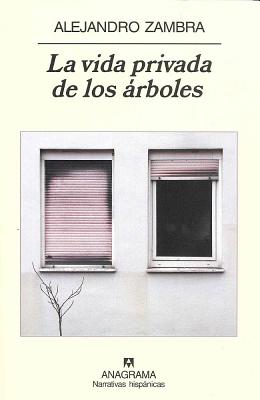La Vida Privada De Los Arboles - Zambra, Alejandro