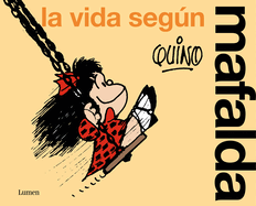 La Vida Segn Mafalda / Life According to Mafalda