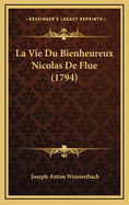 La Vie Du Bienheureux Nicolas de Flue (1794)