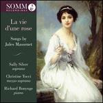 La Vie d'une rose: Songs by Jules Massenet