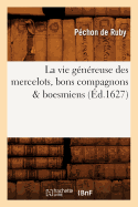 La Vie Gnreuse Des Mercelots, Bons Compagnons & Boesmiens, (d.1627)