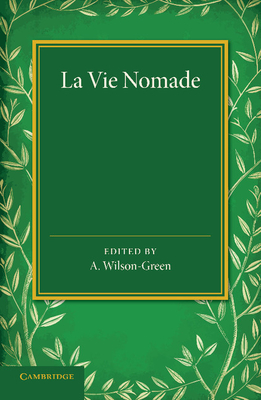 La vie nomade: Et les routes d'Angleterre au XIVe siecle - Jusserand, J. J., and Wilson-Green, Arthur (Editor)