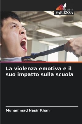 La violenza emotiva e il suo impatto sulla scuola - Nasir Khan, Muhammad