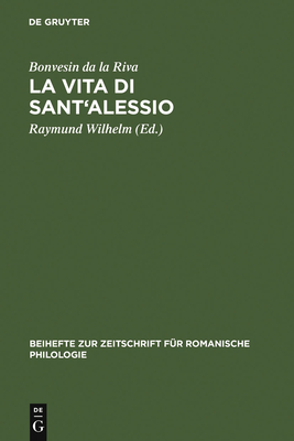 La Vita di Sant'Alessio - Wilhelm, Raymund (Editor), and Bonvesin Da La Riva (Original Author)