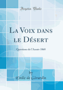 La Voix dans le Dsert: Questions de l'Anne 1868 (Classic Reprint)