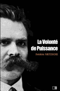 La volont de Puissance: Essai d'une transmutation de toutes les valeurs (tudes et Fragments)