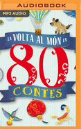 La VOLTA Al M?n En 80 Contes (Narraci?n En Cataln)