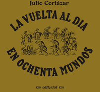 La Vuelta Al D?a En 80 Mundos (Around the Day in Eighty Worlds, Spanish Edition)