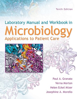 Lab Manual and Workbook in Microbiology: Applications to Patient Care - Morello, Josephine, and Granato, Paul, and Mizer, Helen