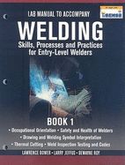 Lab Manual for Jeffus/Bower's Welding Skills, Processes and Practices for Entry-Level Welders, Book 3