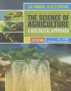 Lab Manual to Accompany the Science of Agriculture: A Biological Approach