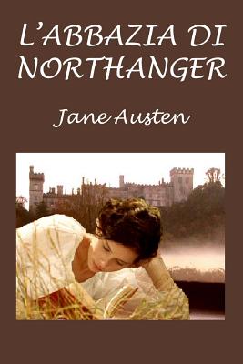 L'Abbazia Di Northanger - Cecchini, Silvia (Translated by), and Austen, Jane