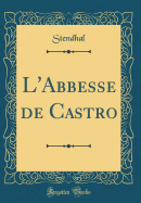 L'Abbesse de Castro (Classic Reprint)