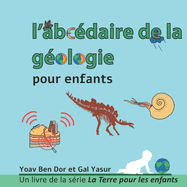 l'abc?daire de la g?ologie pour enfants: The ABC of geology for toddlers (French edition)