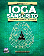 Labirintos de ioga em snscrito e quebra-cabeas de busca de palavras: pratique ateno plena, calma e meditao: Yoga para o crebro e alvio da ansiedade