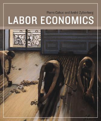 Labor Economics - Cahuc, Pierre, and Zylberberg, Andre