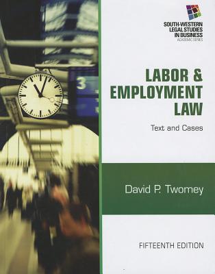 Labor & Employment Law: Text and Cases - Twomey, David