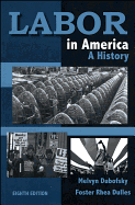 Labor in America: A History