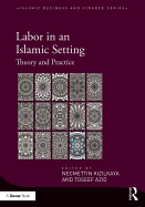 Labor in an Islamic Setting: Theory and Practice
