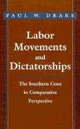Labor Movements and Dictatorships