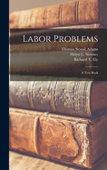 Labor Problems [microform]: a Text Book