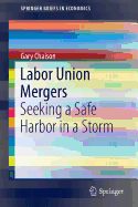 Labor Union Mergers: Seeking a Safe Harbor in a Storm