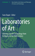 Laboratories of Art: Alchemy and Art Technology from Antiquity to the 18th Century