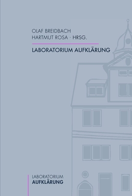 Laboratorium Aufkl?rung - Breidbach, Olaf (Editor), and Rosa, Hartmut (Editor)